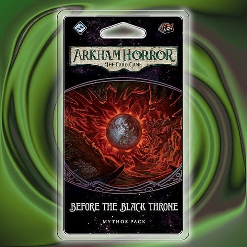 Arkham Horror LCG: Mythos Pack - The Circle Undone 6/6: Before the Black Throne - FFG