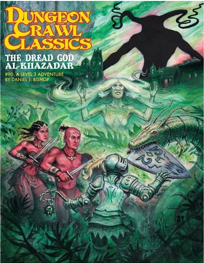Dungeon Crawl Classics:  The Dread God of Al-Khazadar