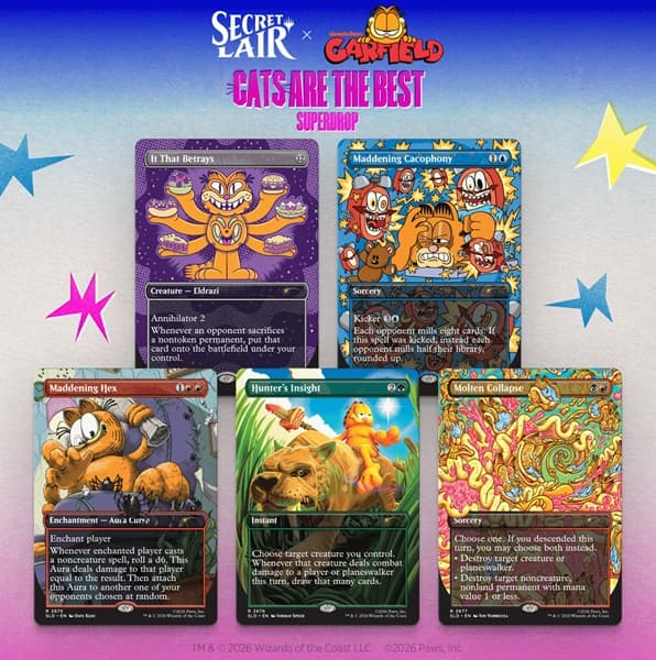 Secret Lair Drop Series (2026): Cats Are The Best Superdrop: Secret Lair x Garfield: Our Only Thought is to Entertain Youââ (Regular)