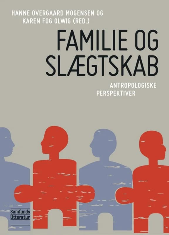 Familie og slægtskab (4, 2013) | Hanne Overgaard Mogensen,Karen Fog Olwig (red.),Hanne Overgaard Mogensen og Karen Fog Olwig (red