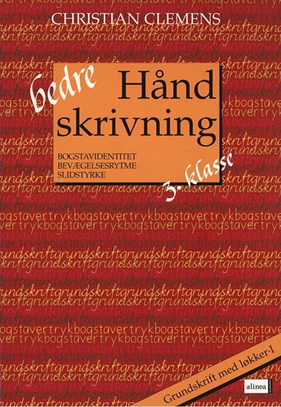 Bedre håndskrivning 3.kl. Grundskrift med løkker I (4, 2009) | Christian Clemens,Advokatfirmaet Jørgen Østergaa