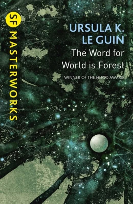 The Word for World is Forest (4, 2015) | Ursula K. Le Guin
