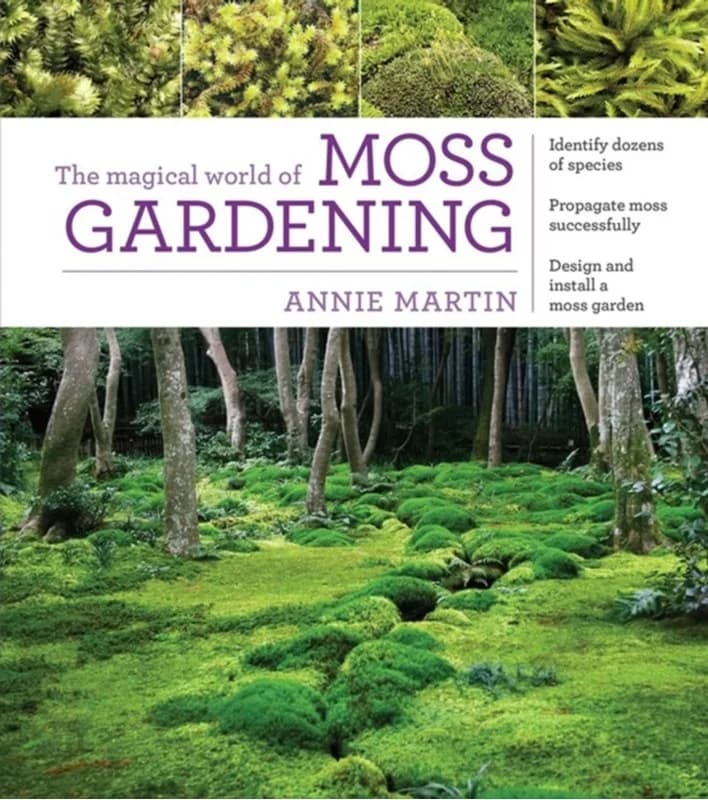 The Magical World of Moss Gardening (4, 2015) | Annie Martin,Martin
