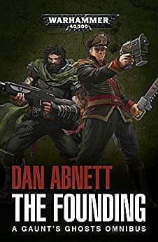 Gaunt's Ghosts Omnibus 01: The Founding (First & Only, Ghostmaker & Necropolis) (2017 Print) - 60100181462