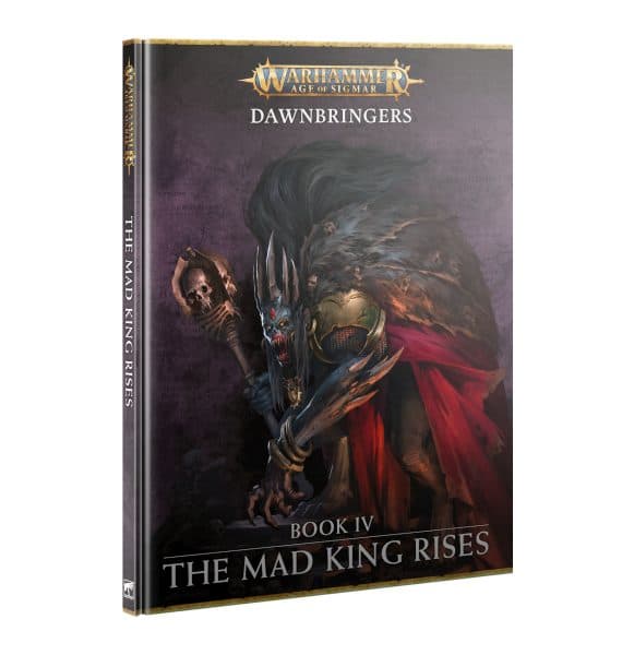 Warhammer: Age of Sigmar - Dawnbringers: Book 4 - The Mad King Rises (2024) - 60040299144